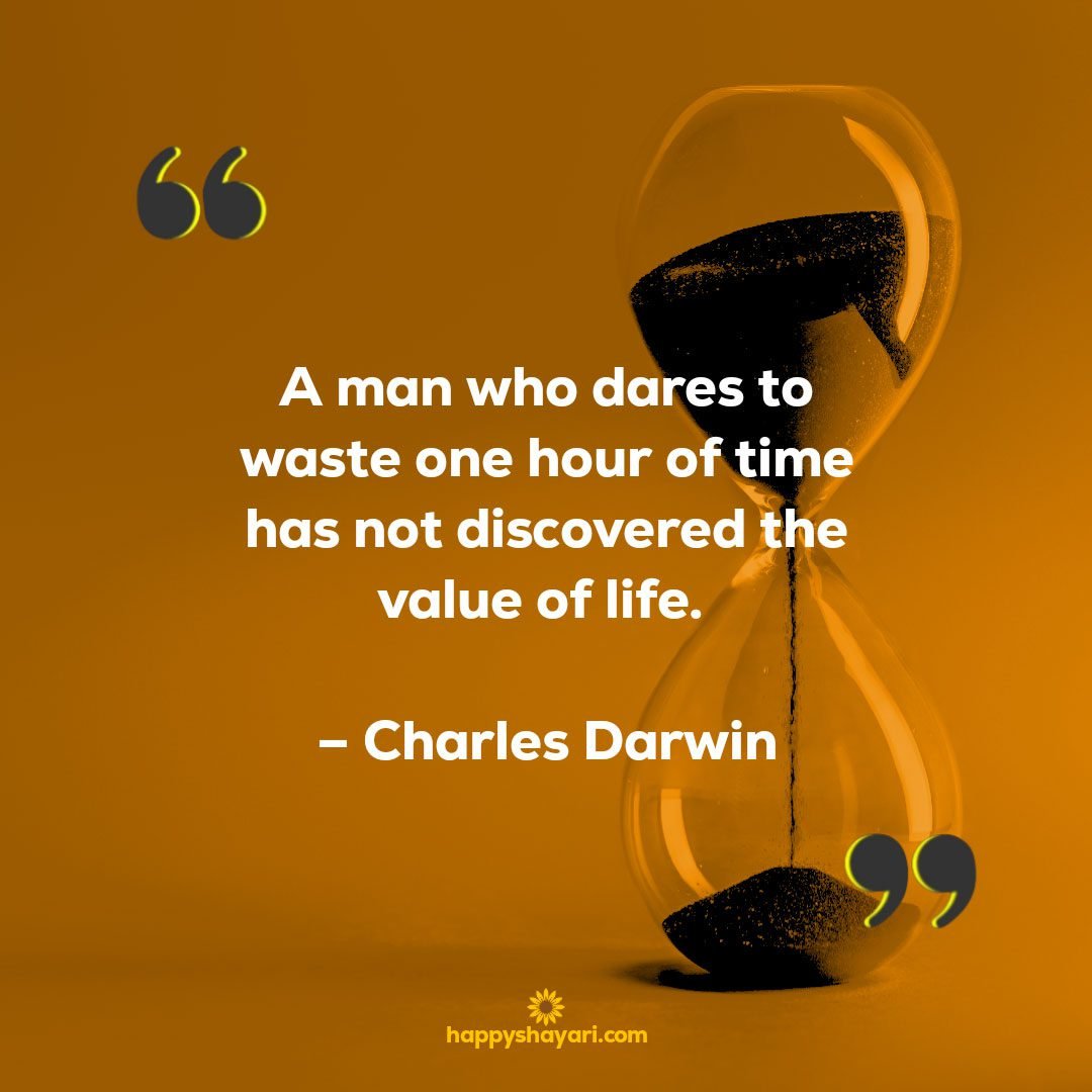 A-man-who-dares-to-waste-one-hour-of-time-has-not-discovered-the-value-of-life.-– Charles-Darwin