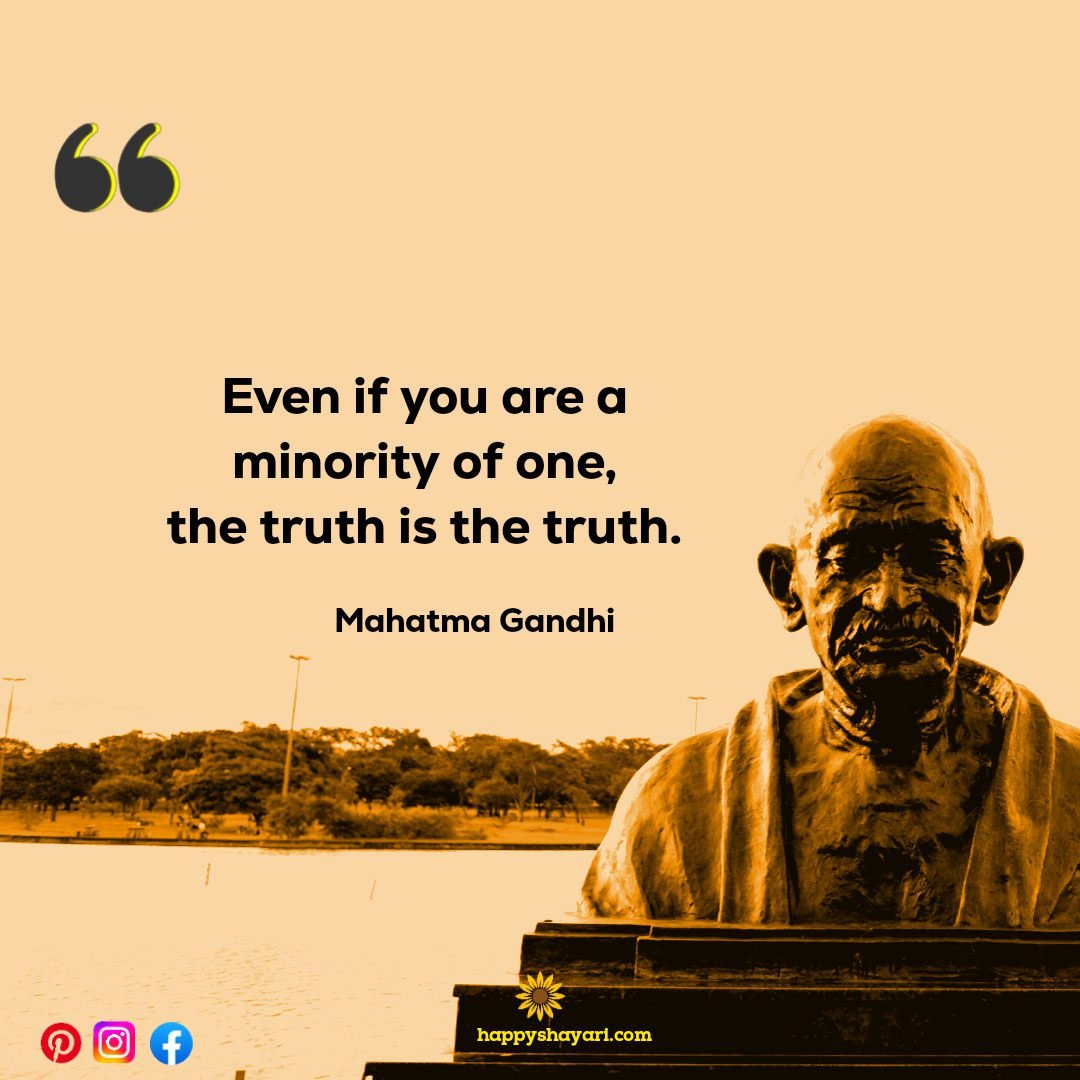 Even if you are a minority of one, the truth is the truth.