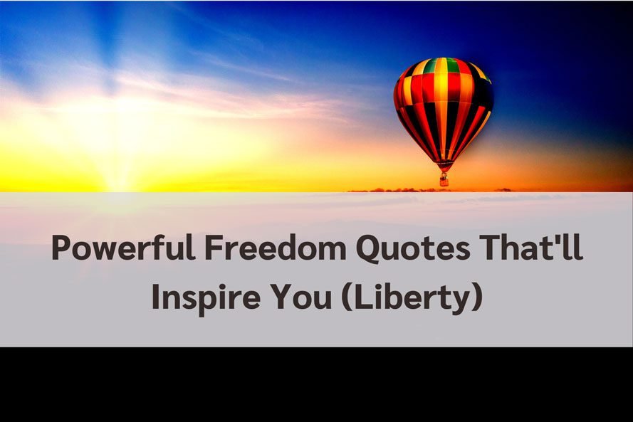 Powerful Freedom Quotes That'll Inspire You (LIBERTY)