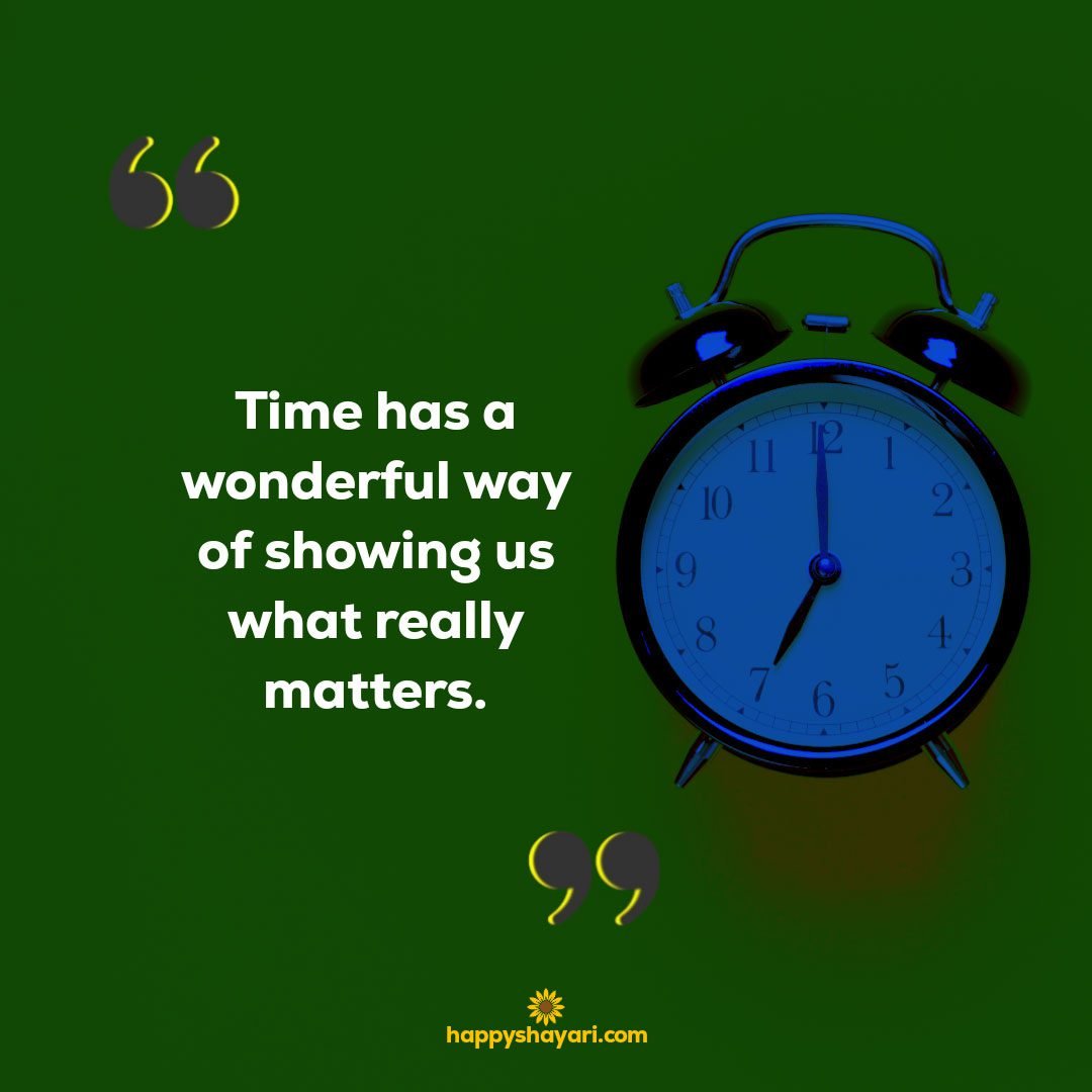 Time has a wonderful way of showing us what really matters. - Time Management Quotes
