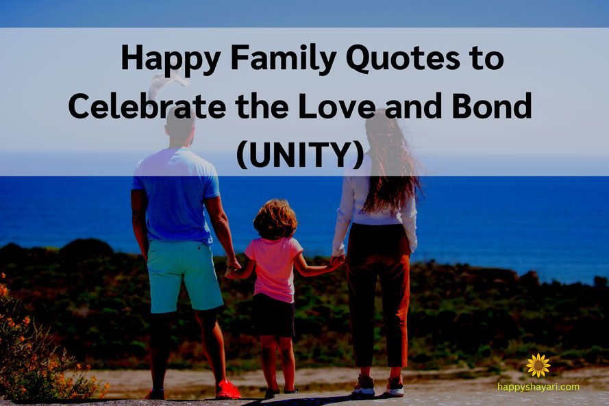 Happy Family Quotes to Celebrate the Love and Bond UNITY