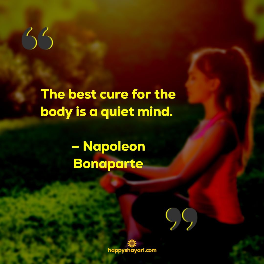 the best cure for the body is a quiet mind napoleon bonaparte