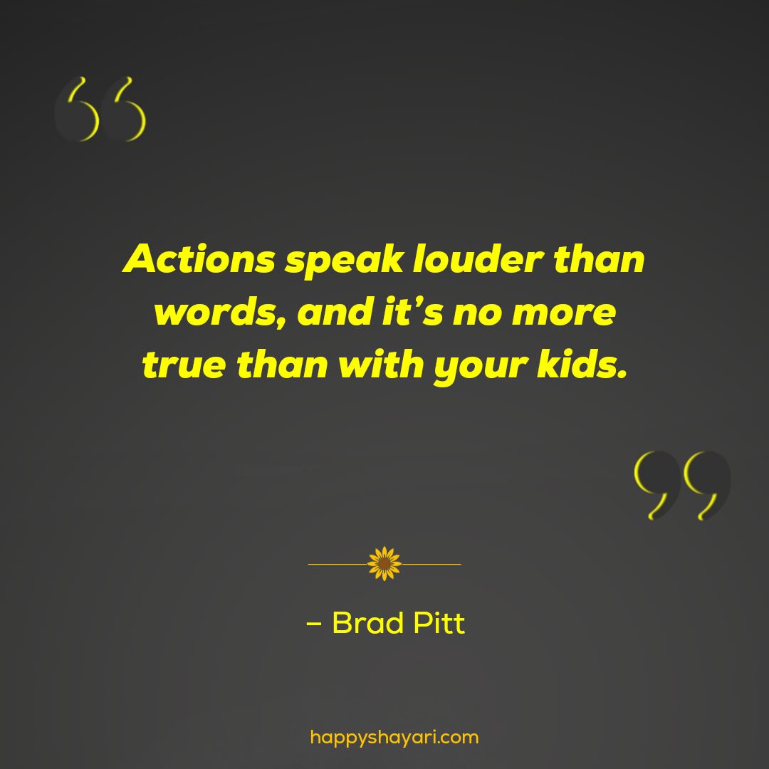 Actions speak louder than words, and it’s no more true than with your kids