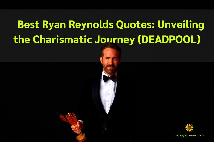 Best Ryan Reynolds Quotes Unveiling the Charismatic Journey DEADPOOL