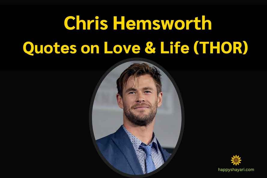 Chris Hemsworth Quotes on Love & Life (THOR)
