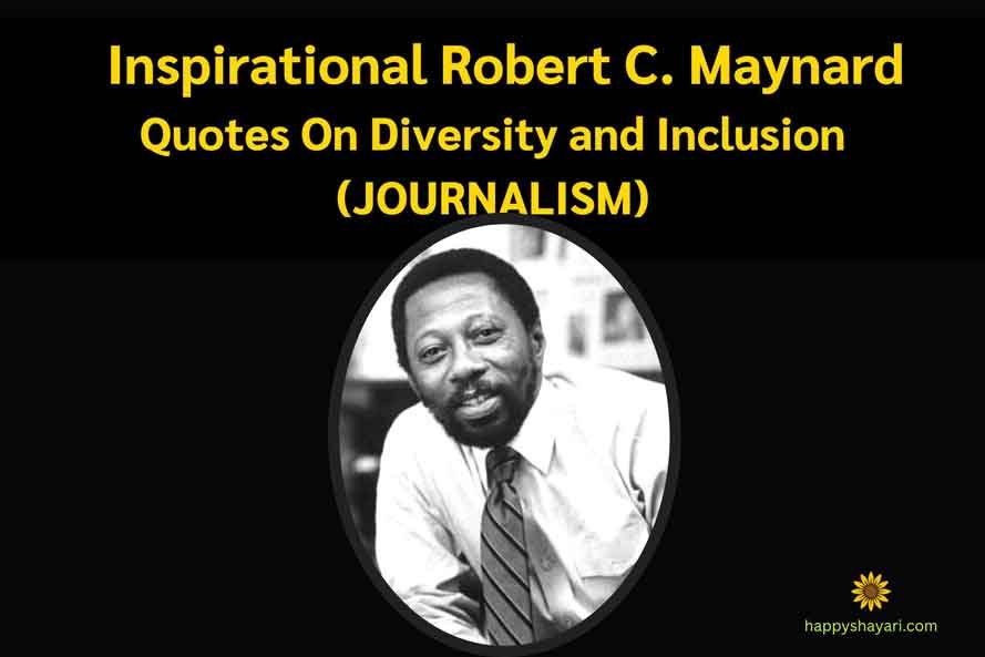 Inspirational Robert C. Maynard Quotes