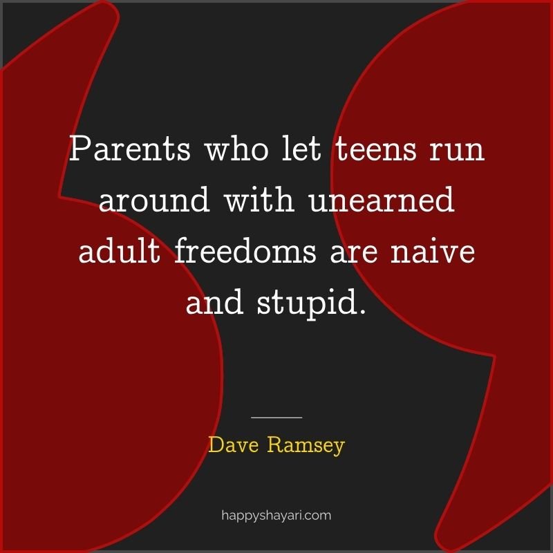 Parents who let teens run around with unearned adult freedoms are naive and stupid.