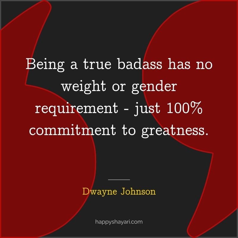 Being a true badass has no weight or gender requirement — just 100% commitment to greatness.