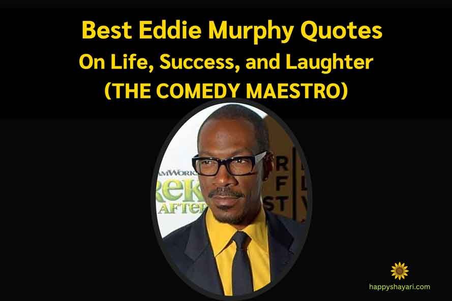Best Eddie Murphy Quotes on Life, Success, and Laughter (THE COMEDY MAESTRO)