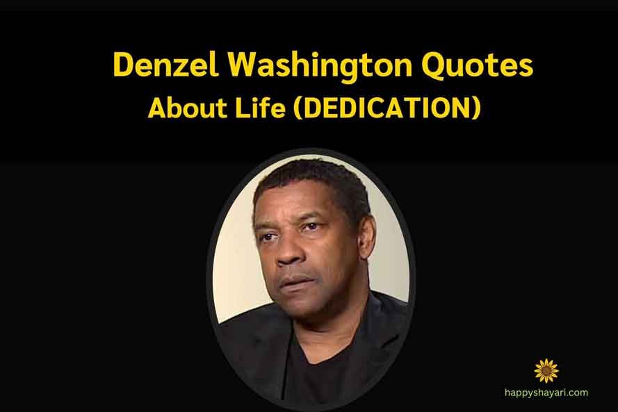 Denzel Washington Quotes About Life (DEDICATION)