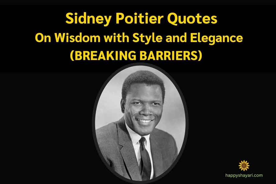 Sidney Poitier Quotes on Wisdom with Style and Elegance (BREAKING BARRIERS)
