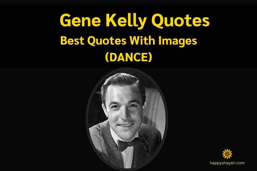 Gene Kelly Quotes With Images (DANCE)