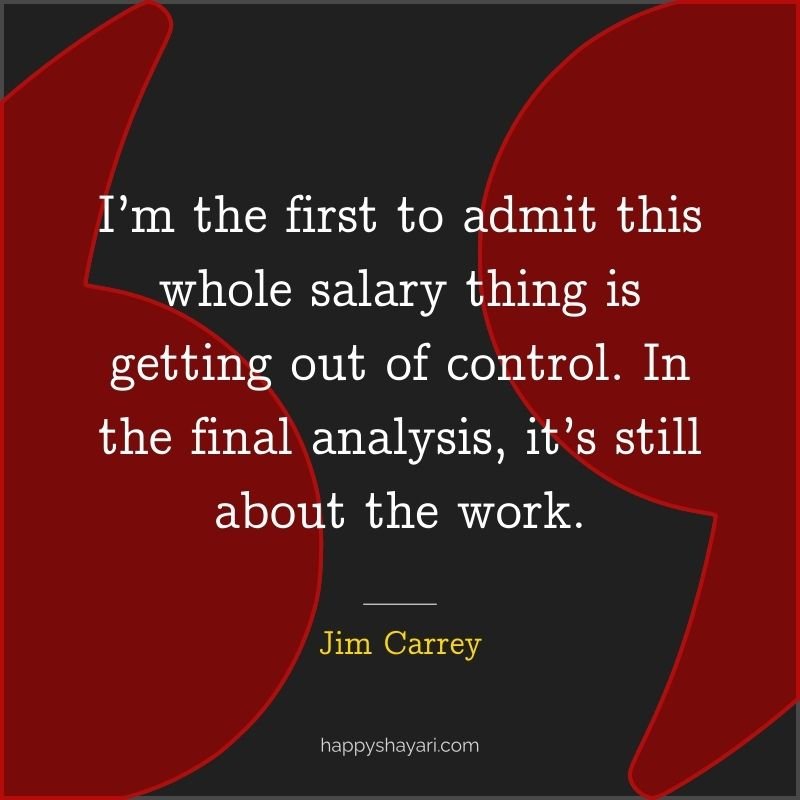 I’m the first to admit this whole salary thing is getting out of control. In the final analysis, it’s still about the work.