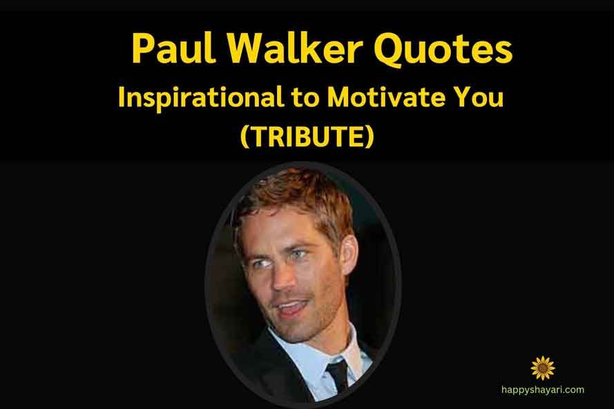 Paul Walker Quotes to Motivate You (TRIBUTE)