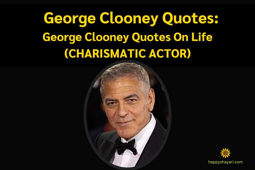 George Clooney Quotes On Life